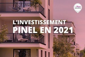 INVESTISSEMENT PINEL EN 2021